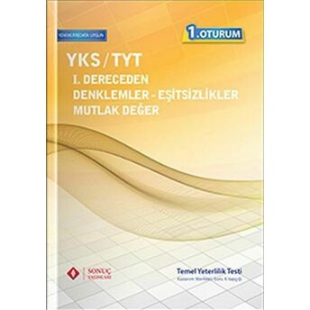 Sonuç Yks 1. Oturum Tyt I. Dereceden Denklemler Eşitsizlikler Mutlak Değer Komisyon