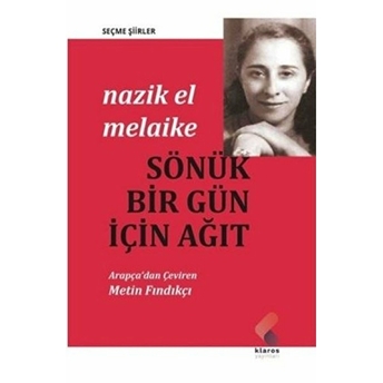 Sönük Bir Gün Için Ağıt - Seçme Şiirler Nazik El Melaike