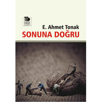 Sonuna Doğru E. Ahmet Tonak