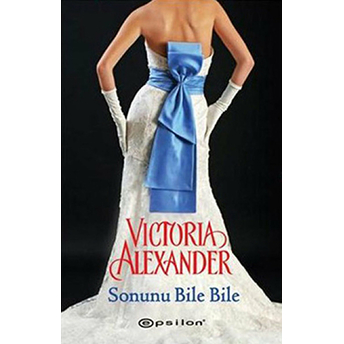 Sonunu Bile Bile Victoria Alexander