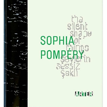 Sophia Pompery : Şeylerin Sessiz Şekli - The Silent Shape Of Things Kolektif