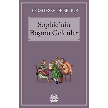 Sophie’nin Başına Gelenler Comtesse De Segur