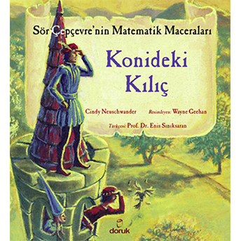 Sör Çepçevre'nin Matematik Maceraları - Konideki Kılıç Cindy Neuschwander