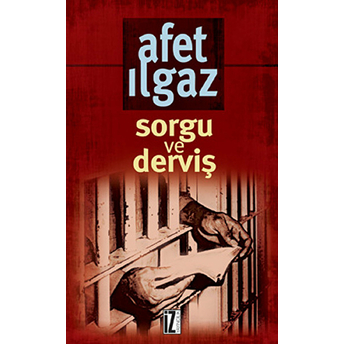 Sorgu Ve Derviş Afet Ilgaz