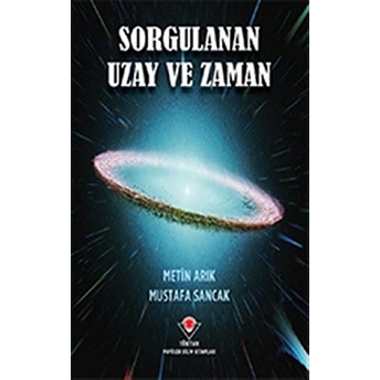 Sorgulanan Uzay Ve Zaman - Mustafa Sancak