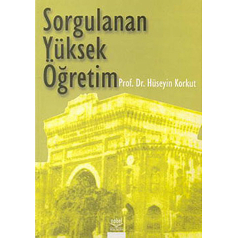 Sorgulanan Yüksek Öğretim Hüseyin Korkut