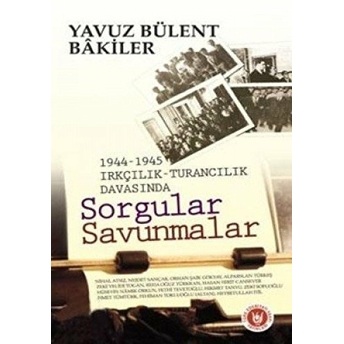 Sorgular Savunmalar Yavuz Bülent Bakiler