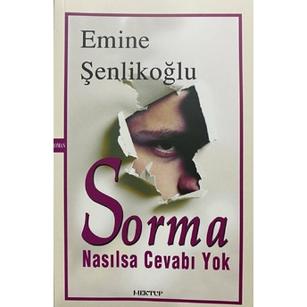 Sorma Nasılsa Cevabı Yok Emine Şenlikoğlu