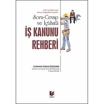 Soru-Cevap Ve Içtihatlı Iş Kanunu Rehberi Ciltli Cumhur Sinan Özdemir