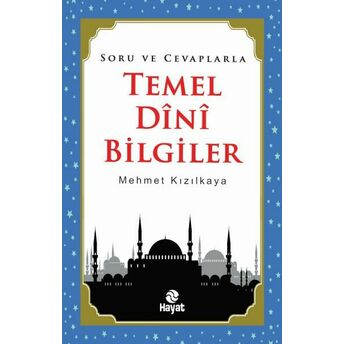 Soru Ve Cevaplarla Temel Dini Bilgiler Mehmet Kızılkaya