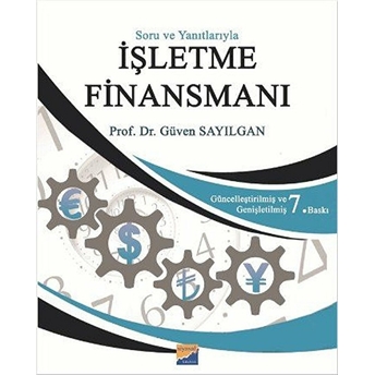 Soru Ve Yanıtlarıyla Işletme Finansmanı Güven Sayılgan