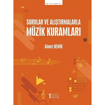 Sorular Ve Alıştırmalarla Müzik Kuramları Ahmet Demir