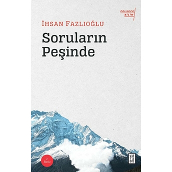 Soruların Peşinde Ihsan Fazlıoğlu