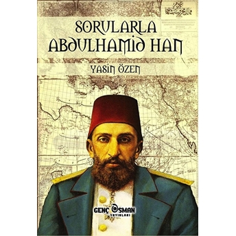 Sorularla Abdulhamid Han Yasin Özen