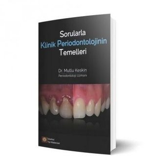 Sorularla Klinik Periodontolojinin Temelleri Mutlu Keskin