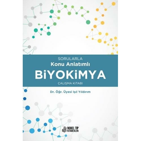 Sorularla Konu Anlatımlı Biyokimya Çalışma Kitabı - Işıl Yıldırım