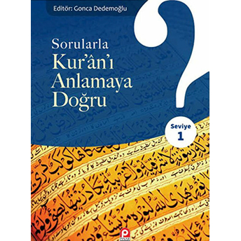 Sorularla Kur'ân'ı Anlamaya Doğru; Seviye 1Seviye 1 Kolektif