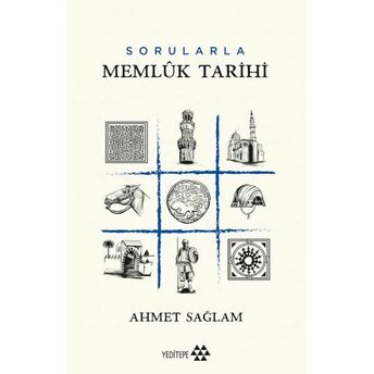 Sorularla Memlûk Tarihi Ahmet Sağlam