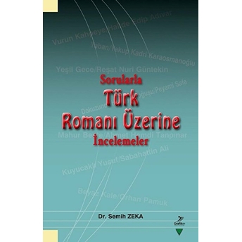 Sorularla Türk Romanı Üzerine Incelemeler Semih Zeka