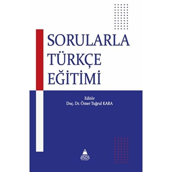 Sorularla Türkçe Eğitimi Ömer Tuğrul Kara