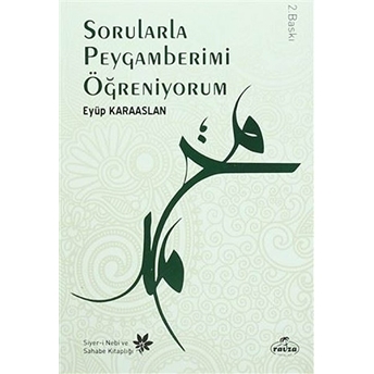 Sorularlar Peygamberimi Öğreniyorum - Siyer-I Nebi Ve Sahabe Kitaplığı-Eyüp Karaaslan