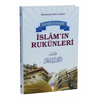 Sorulu Cevaplı Islam''in Rukünleri (Ciltli)-Muhammed B. Salih El-Useymin