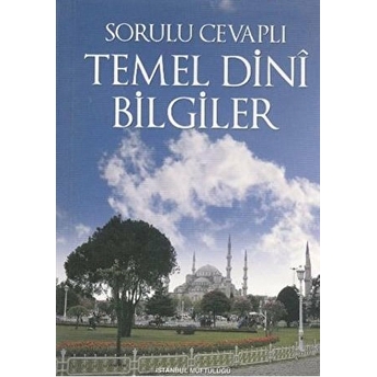 Sorulu Cevaplı Temel Dini Bilgiler Kolektif