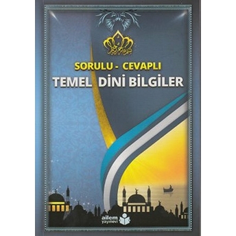 Sorulu - Cevaplı Temel Dini Bilgiler Kolektif