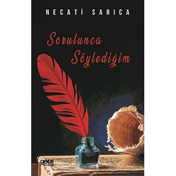 Sorulunca Söylediğim