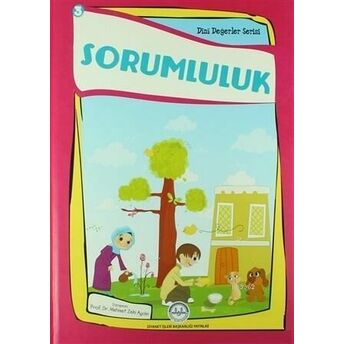 Sorumluluk; Dini Değerler Serisi - 3Dini Değerler Serisi - 3 Esma Budak