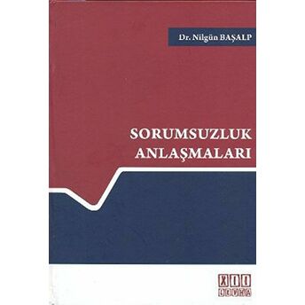 Sorumsuzluk Anlaşmaları Ciltli Nilgün Başalp