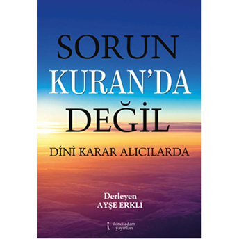 Sorun Kuran'Da Değil Ayşe Erkli