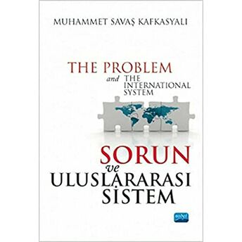 Sorun Ve Uluslararası Sistem Muhammet Savaş Kafkasyalı