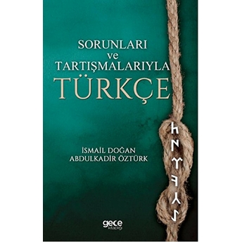 Sorunları Ve Tartışmalarıyla Türkçe Abdulkadir Öztürk