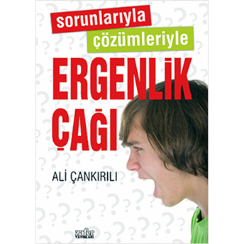 Sorunlarıyla Çözümleriyle Ergenlik Çağı Ali Çankırılı