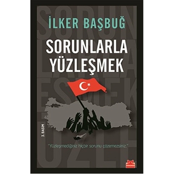 Sorunlarla Yüzleşmek Ilker Başbuğ