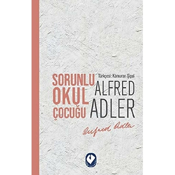 Sorunlu Okul Çocuğu Alfred Adler