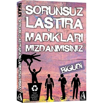 Sorunsuzlaştıramadıklarımızdanmısınız? Bigudi