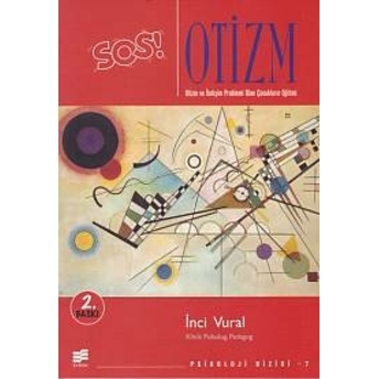 Sos! Otizm Ve Iletişim Problemi Olan Çocukların Eğitimi Inci Vural Kayaalp