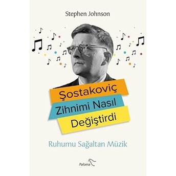 Şostakoviç Zihnimi Nasıl Değiştirdi - Stephen Johnson