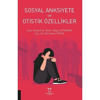 Sosyal Anksiyete Ve Otistik Özellikler - Betül Bilge Çetinkaya