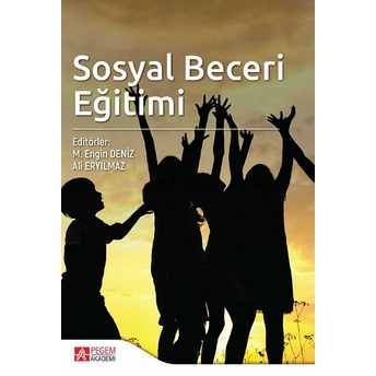 Sosyal Beceri Eğitimi - M. Engin Deniz - Ali Eryılmaz