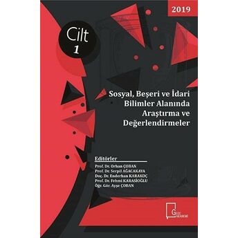 Sosyal Beşeri Ve Idari Bilimler Alanında Araştırma Ve Değerlendirmeler Cilt 1 Kolektif