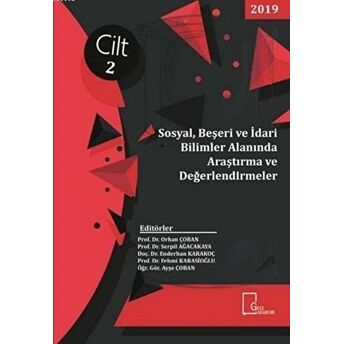 Sosyal Beşeri Ve Idari Bilimler Alanında Araştırma Ve Değerlendirmeler Cilt 2 Kolektif