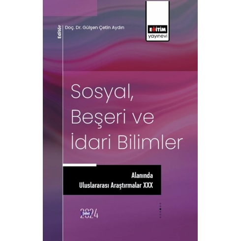 Sosyal, Beşeri Ve Idari Bilimler Alanında Uluslararası Araştırmalar Xxx Nazife Zeynep Çakır