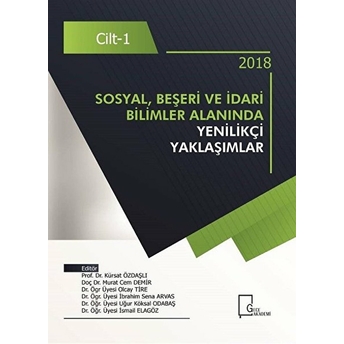 Sosyal, Beşeri Ve Idari Bilimler  Alanında Yenilikçi Yaklaşımlar Cilt 1