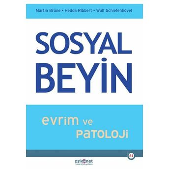 Sosyal Beyin- Evrim Ve Patoloji Martin Brüne, Hedda Ribbert, Wulf Schiefenhövel