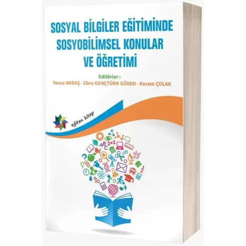 Sosyal Bilgiler Eğitiminde Sosyobilimsel Konular Ve Öğretimi Yavuz Akbaş