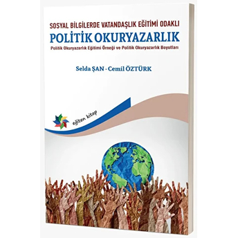 Sosyal Bilgilerde Vatandaşlık Eğitimi Odaklı Politik Okuryazarlık Selda Şan