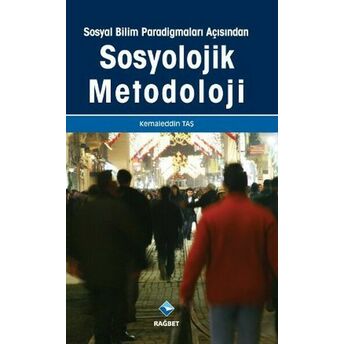 Sosyal Bilim Paradigmaları Açısından Sosyolojik Metodoloji Kemaleddin Taş